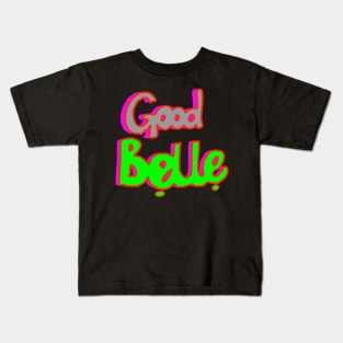 good belle Kids T-Shirt